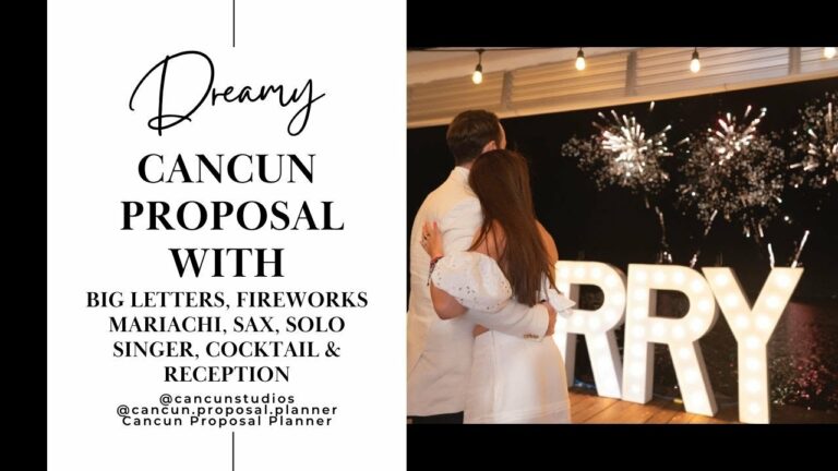 Read more about the article Dreamy Cancun Proposal with the WORKS!